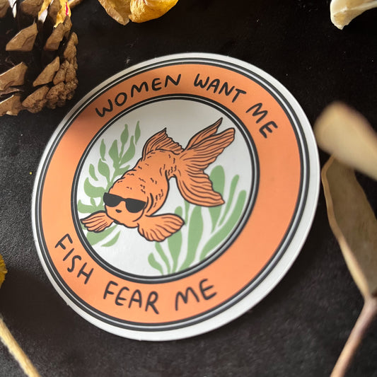 Women Want Me, Fish Fear Me Shiny Sticker