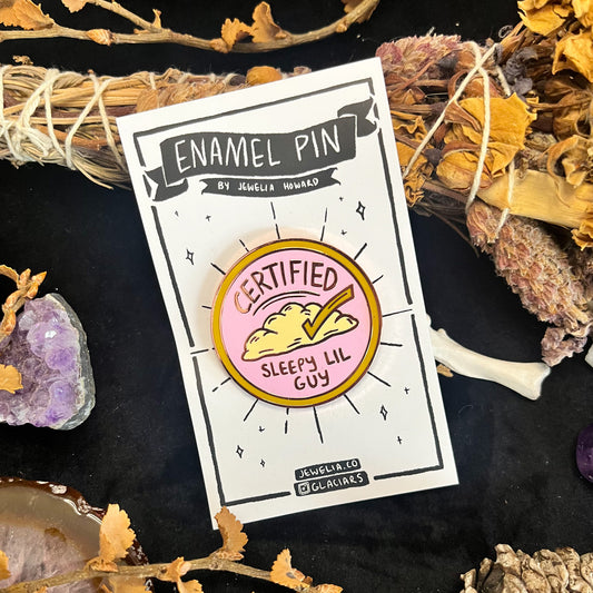 Certified Sleepy Lil Guy Enamel Pin