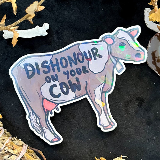 Dishonour On Your Cow Sparkly Sticker