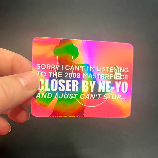 Closer by Ne-Yo Holographic Sticker