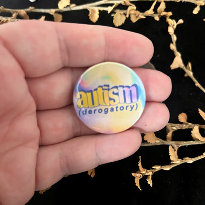 Autism (Derogatory) Badge