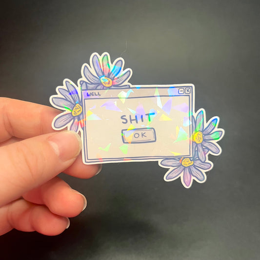 Shit Ok Pop Up Window Holographic Sticker