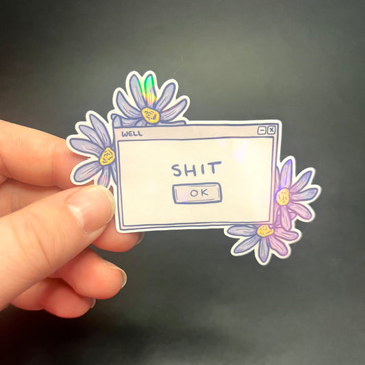 Shit Ok Pop Up Window Holographic Sticker