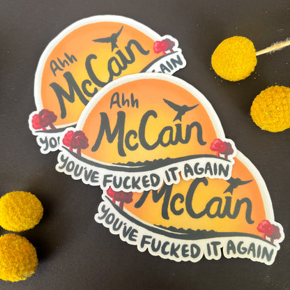 Ah McCain, You've Fucked It Again Sticker