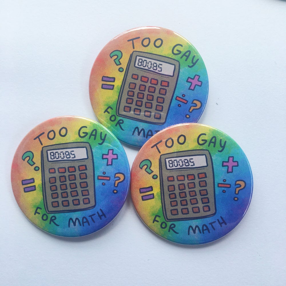 Too Gay To... Badges